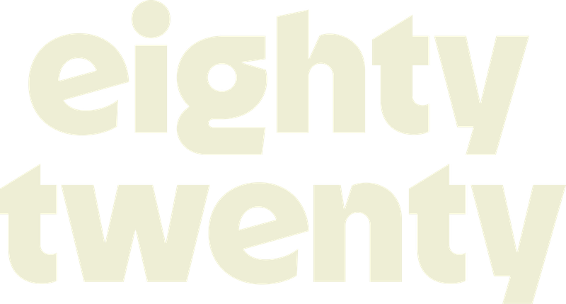 Eighty Twenty